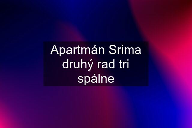 Apartmán Srima druhý rad tri spálne