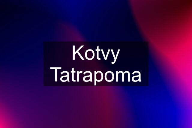 Kotvy Tatrapoma