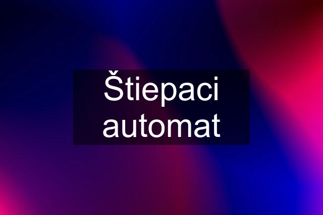 Štiepaci automat