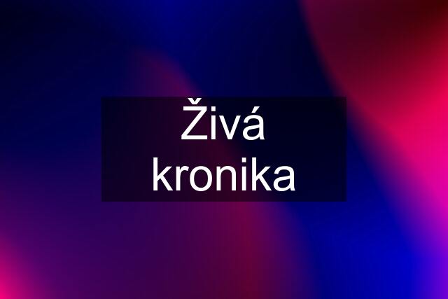 Živá kronika