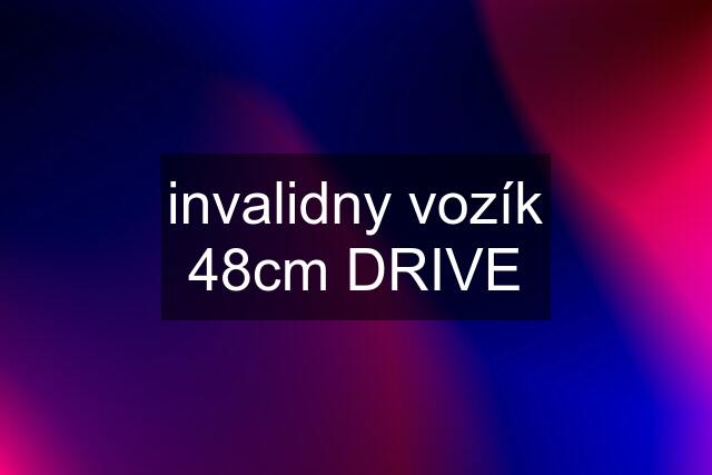 invalidny vozík 48cm DRIVE