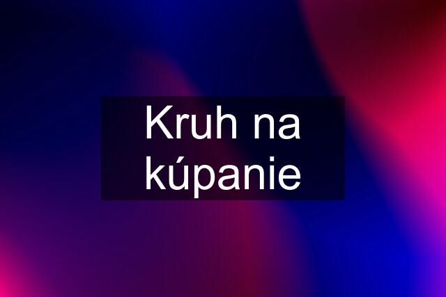 Kruh na kúpanie