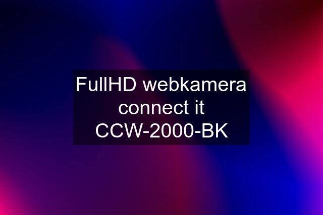 FullHD webkamera connect it CCW-2000-BK