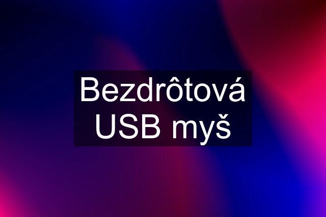 Bezdrôtová USB myš