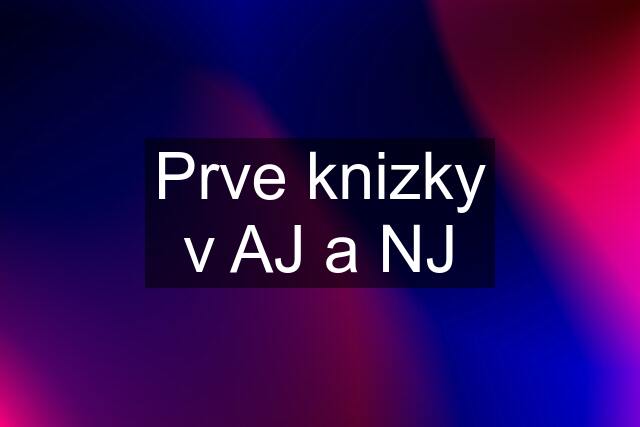 Prve knizky v AJ a NJ