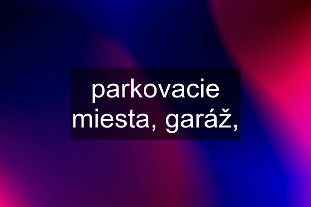 parkovacie miesta, garáž,