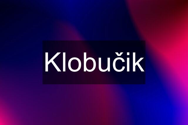 Klobučik