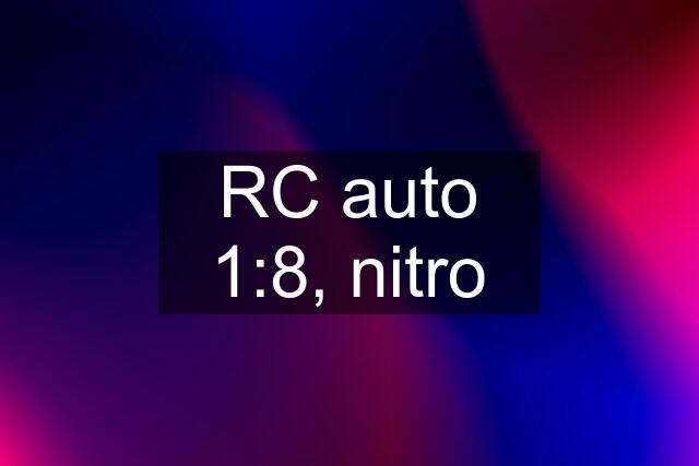 RC auto 1:8, nitro