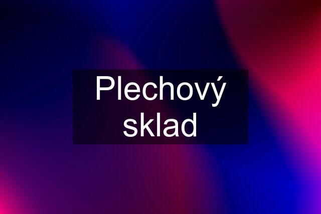 Plechový sklad