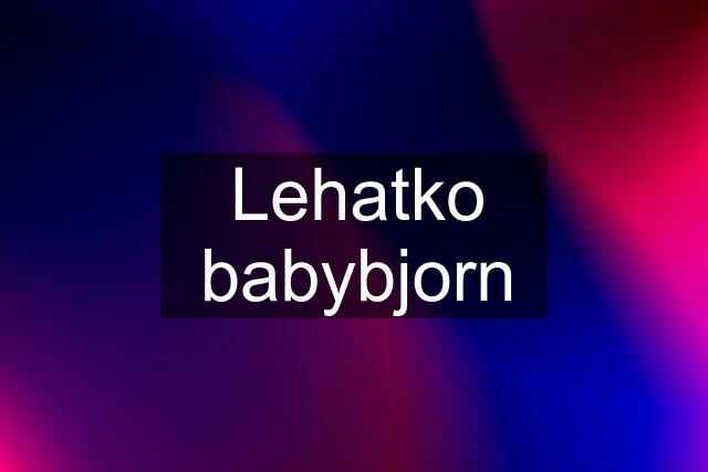 Lehatko babybjorn