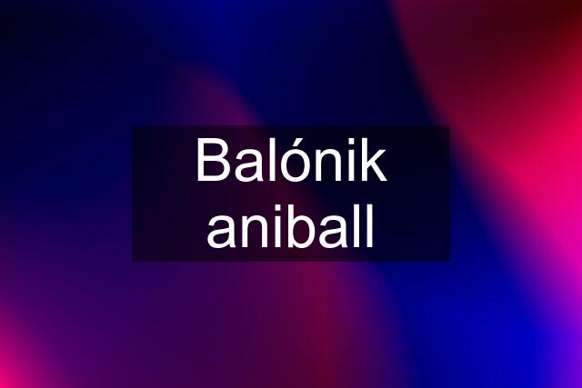 Balónik aniball