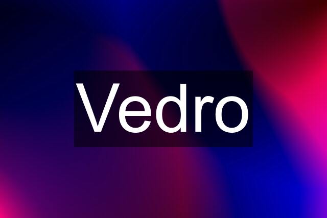 Vedro