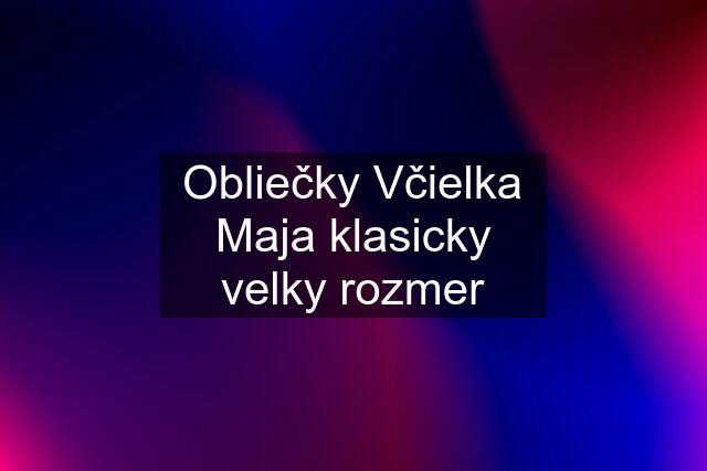 Obliečky Včielka Maja klasicky velky rozmer