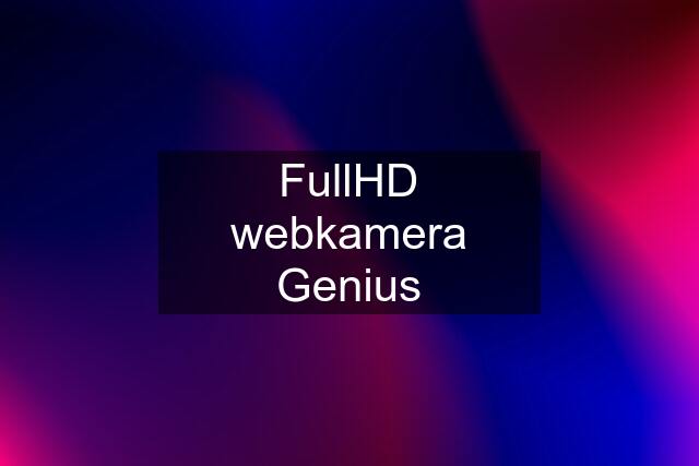 FullHD webkamera Genius