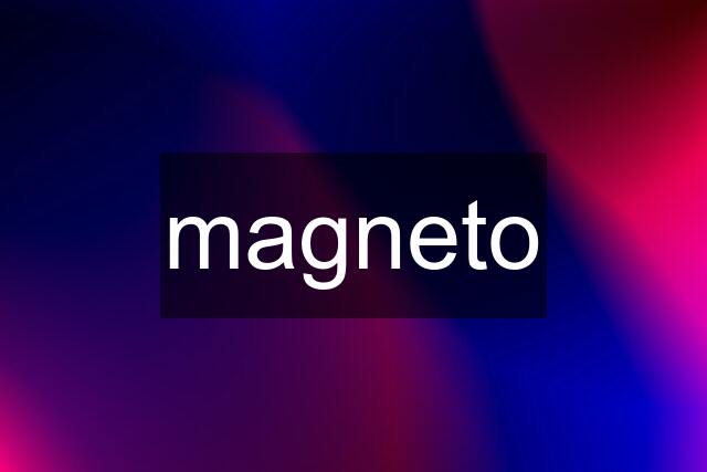 magneto