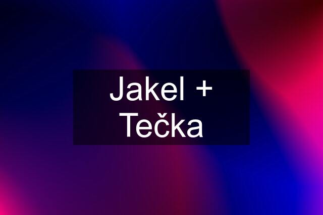 Jakel + Tečka