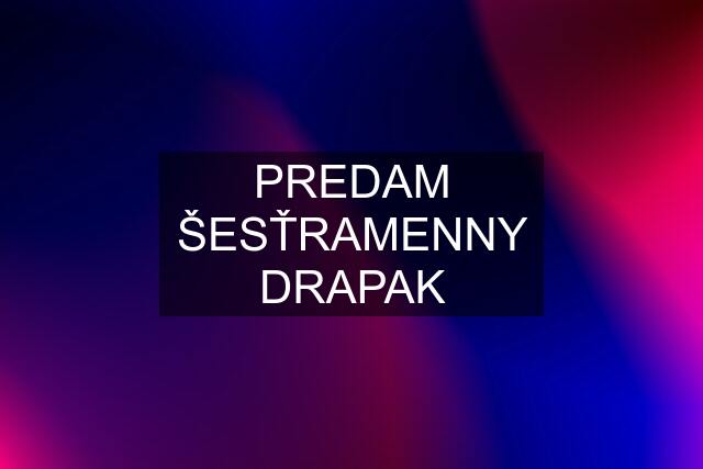 PREDAM ŠESŤRAMENNY DRAPAK