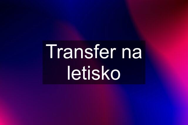 Transfer na letisko