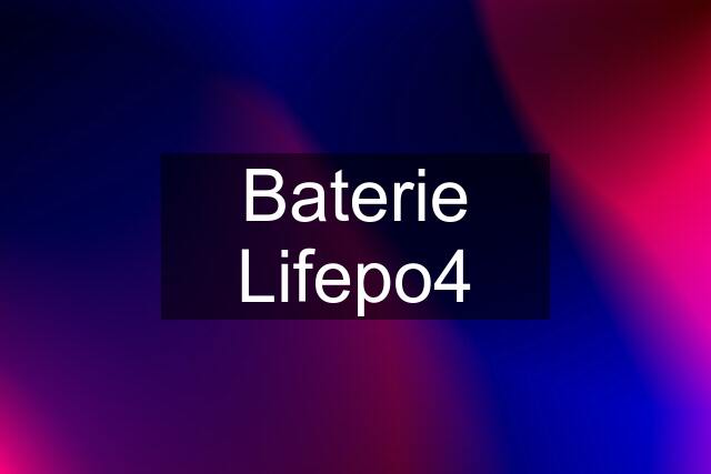 Baterie Lifepo4