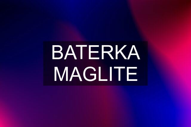 BATERKA MAGLITE