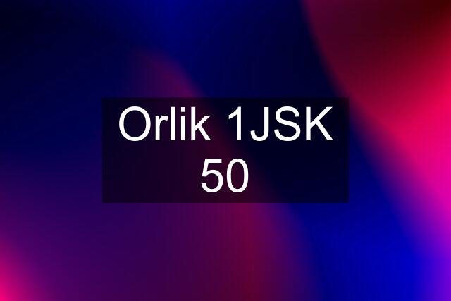 Orlik 1JSK 50