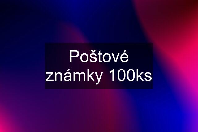 Poštové známky 100ks