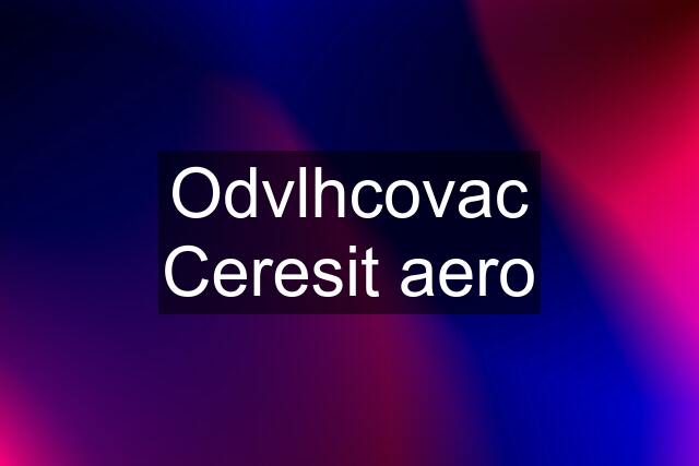 Odvlhcovac Ceresit aero