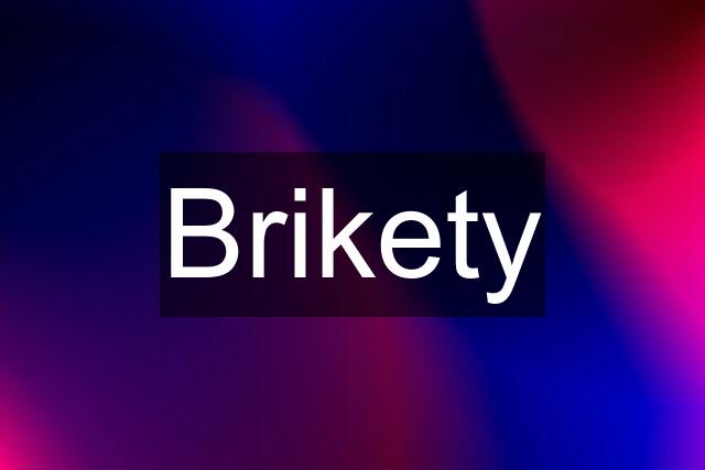 Brikety