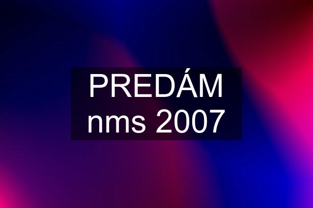 PREDÁM nms 2007