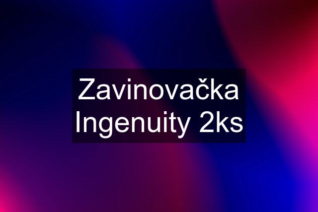 Zavinovačka Ingenuity 2ks