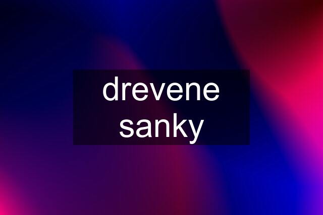 drevene sanky