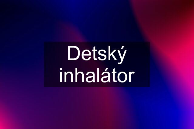 Detský inhalátor