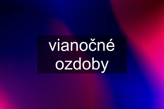 vianočné ozdoby