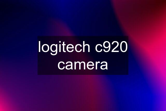 logitech c920 camera