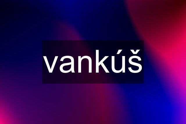 vankúš