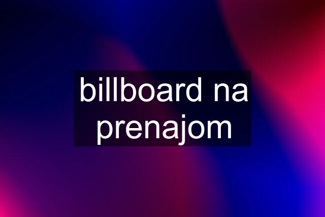 billboard na prenajom