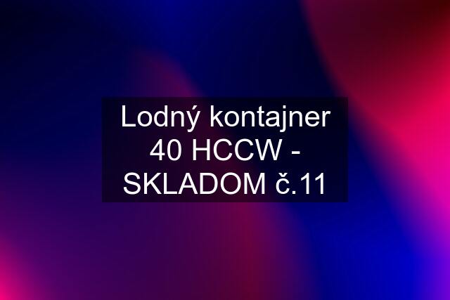 Lodný kontajner 40 HCCW - SKLADOM č.11