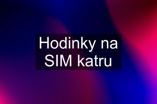 Hodinky na SIM katru