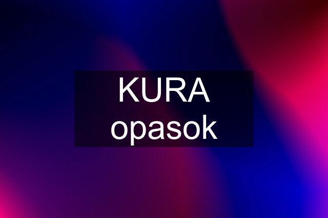 KURA opasok