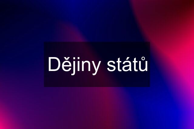 Dějiny států