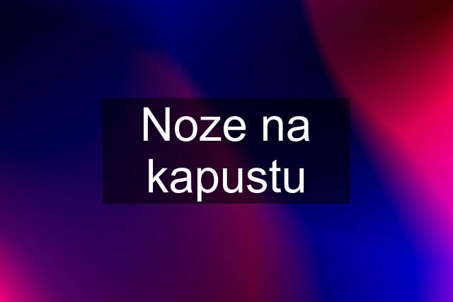 Noze na kapustu