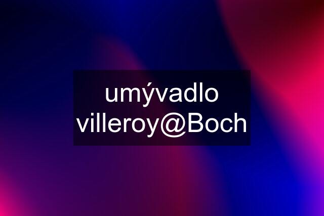 umývadlo villeroy@Boch