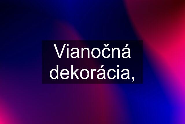 Vianočná dekorácia,