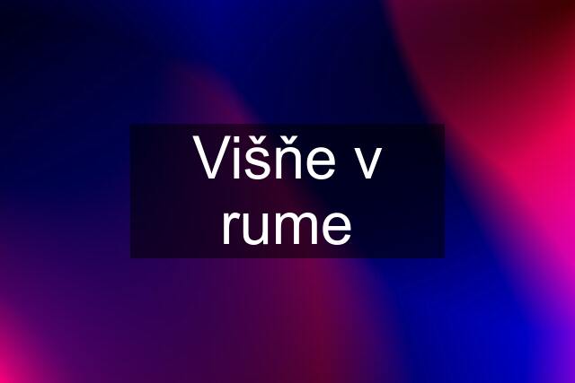 Višňe v rume