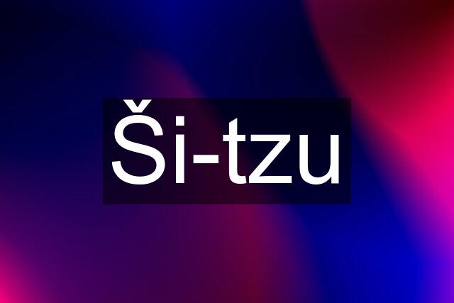 Ši-tzu