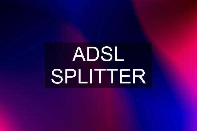 ADSL SPLITTER