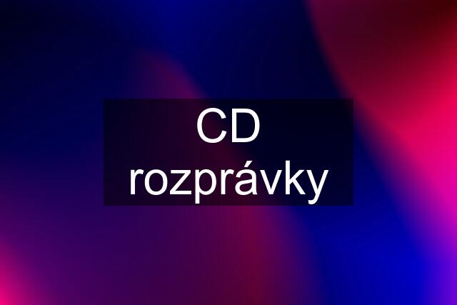 CD rozprávky