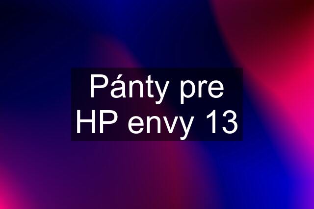 Pánty pre HP envy 13