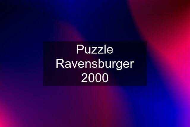 Puzzle Ravensburger 2000