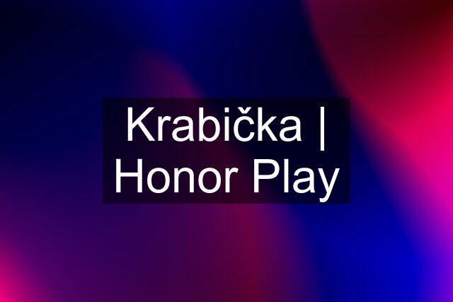 Krabička | Honor Play